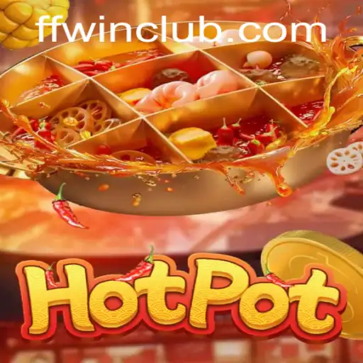 Exploring the Exciting World of Hotpot and the Key to FFwin