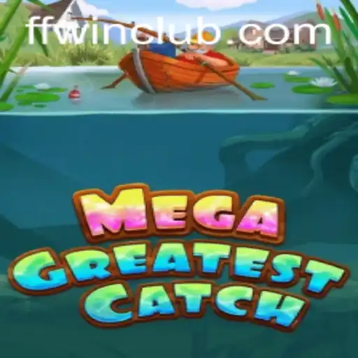 Discover the Thrills of MegaGreatestCatch With FFwin